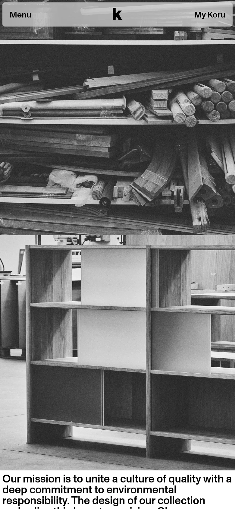 The mobile version displays a full-width black and white hero image of wood materials and shelving. The navigation is condensed into a top bar with a 'Menu' button on the left, a central brand logo, and a 'My Koru' link on the right. The mission statement text is positioned prominently below the main image.