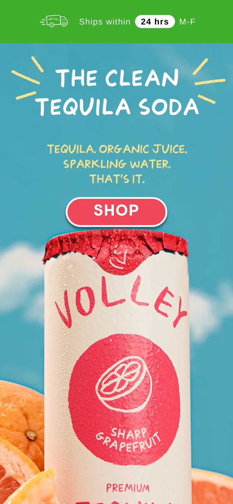 The mobile version uses a vertical layout with a close-up hero image of a single Sharp Grapefruit Volley can against a blue sky. The headline 'THE CLEAN TEQUILA SODA' and the 'SHOP' button are centered above the can, and a green announcement bar at the top indicates shipping times.