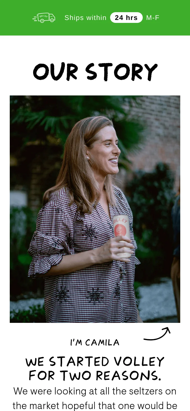 The mobile version uses a single-column layout with the 'Our Story' headline centered at the top. Below the headline, a large portrait image of Camila holding a Volley can spans the width of the screen, followed by text explaining the brand's origins. The green shipping announcement bar remains fixed at the top of the viewport.