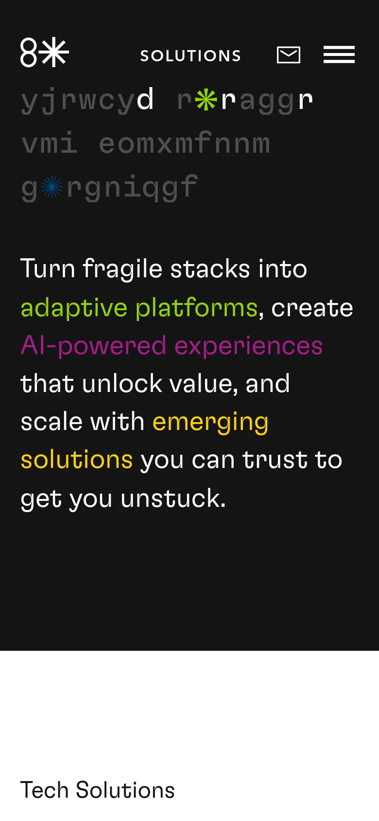 The mobile version maintains the dark theme and monospaced typography but stacks the content vertically. The hero headline and subheadline are centered, and the navigation bar is condensed, showing the logo, 'SOLUTIONS' link, email icon, and a hamburger menu icon at the top.