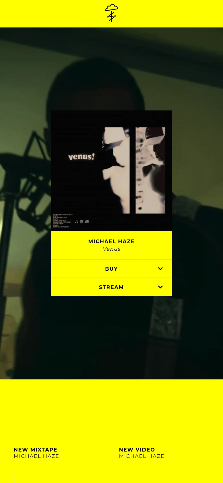 The mobile version uses a vertical layout with the brand logo centered at the top against a yellow header. The hero section features a large, full-width image of the artist, followed by a centered album art card for Michael Haze's 'Venus' that includes 'BUY' and 'STREAM' dropdown menus. The bottom of the page displays 'NEW MIXTAPE' and 'NEW VIDEO' sections stacked vertically.