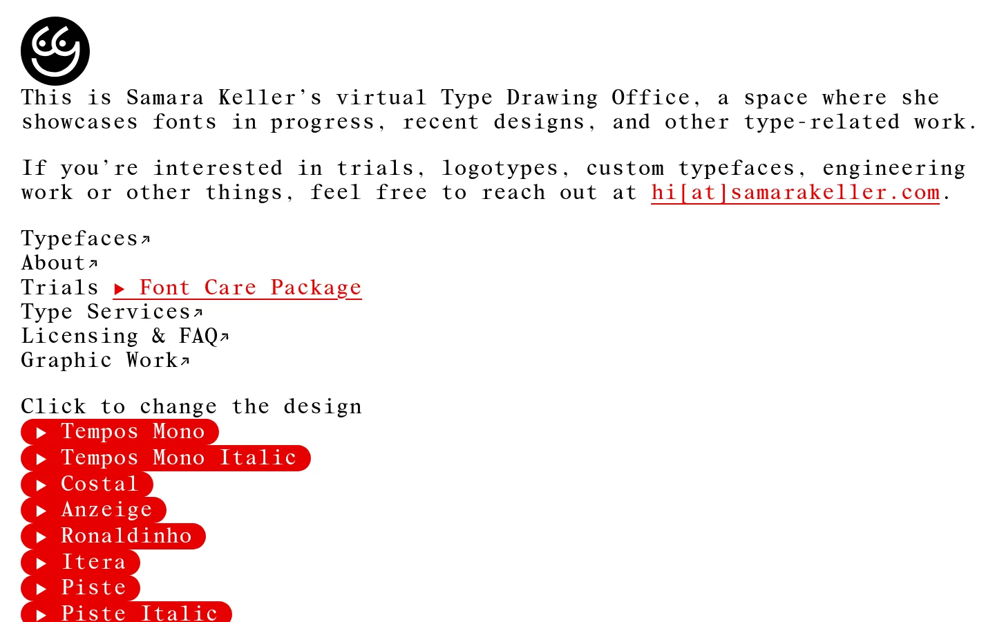 A minimalist website with a white background and black monospaced text. The layout features an introductory paragraph, a list of navigation links, a section to change the site's typeface using red pill-shaped buttons, and a list of recent work. A small black circular icon with a stylized face is in the top left corner.