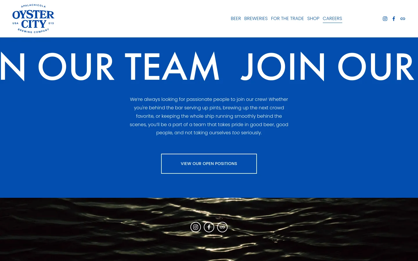The desktop Careers page features a large blue hero section with massive white text reading 'JOIN OUR TEAM' partially visible. Below the headline, a paragraph describes the company culture, followed by a centered 'VIEW OUR OPEN POSITIONS' button. The footer shows a dark, rippling water texture with social media icons.