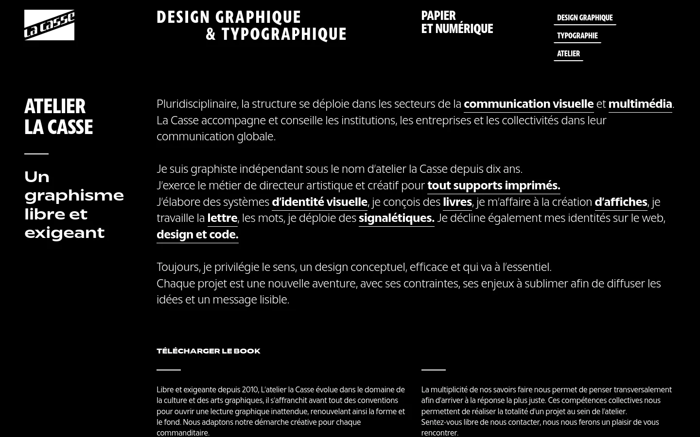 The desktop homepage features a minimalist black background with white typography. The layout uses a multi-column grid: the left side displays the brand name and a large headline, while the right side contains detailed descriptive text and a 'Télécharger le Book' call to action. A navigation menu is positioned at the top right with links for Design Graphique, Papier et Numérique, Typographie, and Atelier.