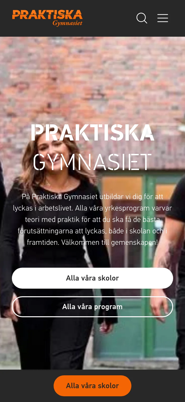 The mobile version simplifies the layout with a condensed header containing the logo, a search icon, and a hamburger menu icon. The hero section features the same student imagery and large white headline, but the call-to-action buttons are stacked vertically, and a prominent orange 'Alla våra skolor' button is fixed at the bottom of the screen.