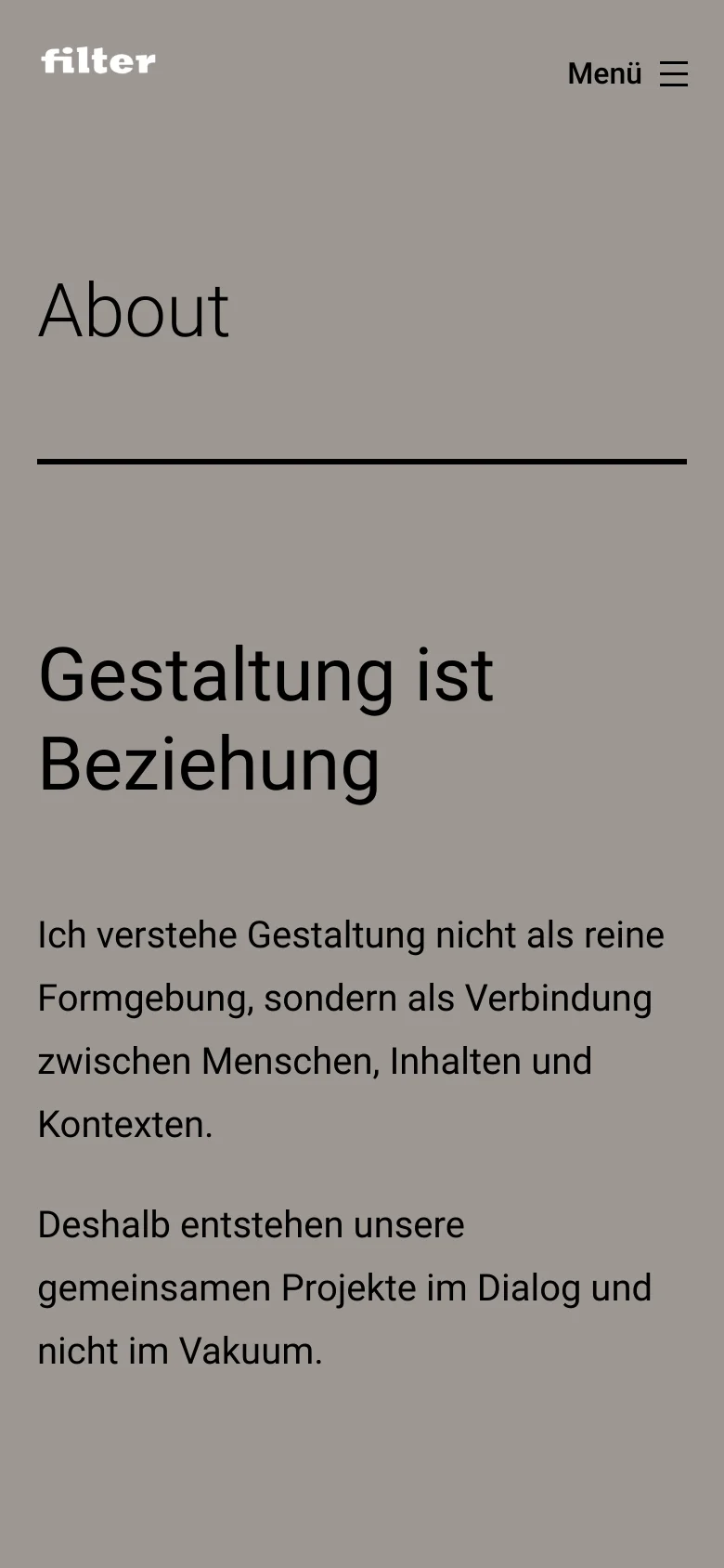 The mobile version displays a simplified layout with the 'filter' logo on the left and a 'Menü' hamburger icon on the right. The content is stacked vertically, starting with a large 'About' heading and a horizontal divider, followed by the 'Gestaltung ist Beziehung' headline and its descriptive text.