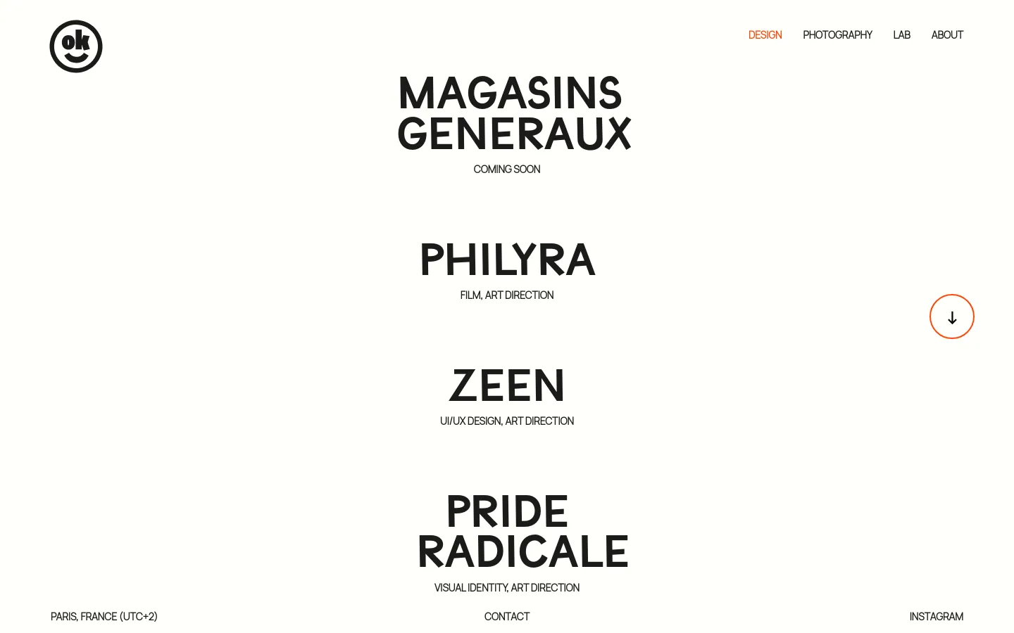 The desktop design portfolio page features a minimalist white layout with a black logo in the top left and a navigation menu on the top right. A vertical list of large, bold black headings displays project titles like 'MAGASINS GENERAUX' and 'PHILYRA' with smaller subtext describing the service provided. A floating circular arrow button on the right suggests scrolling down.