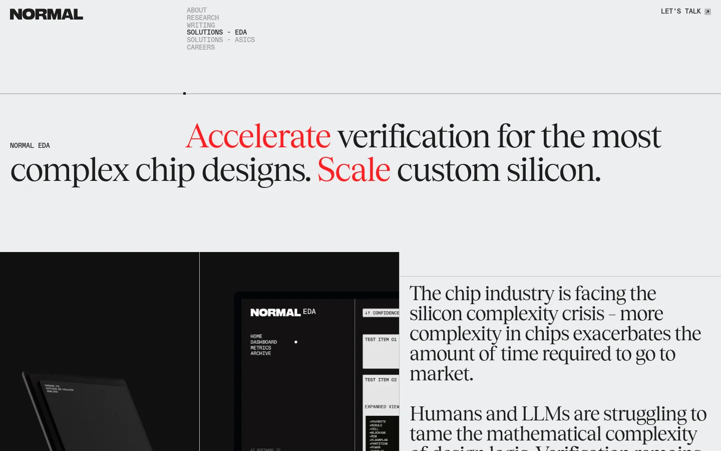 The desktop page features a minimalist white and black design with large, elegant serif typography. The hero section displays the headline 'Accelerate verification for the most complex chip designs. Scale custom silicon.' in black and red text, positioned above a dark image showing a software interface on a screen. A navigation menu at the top includes links for About, Research, Writing, Solutions, and Careers, alongside a 'LET'S TALK' call to action.
