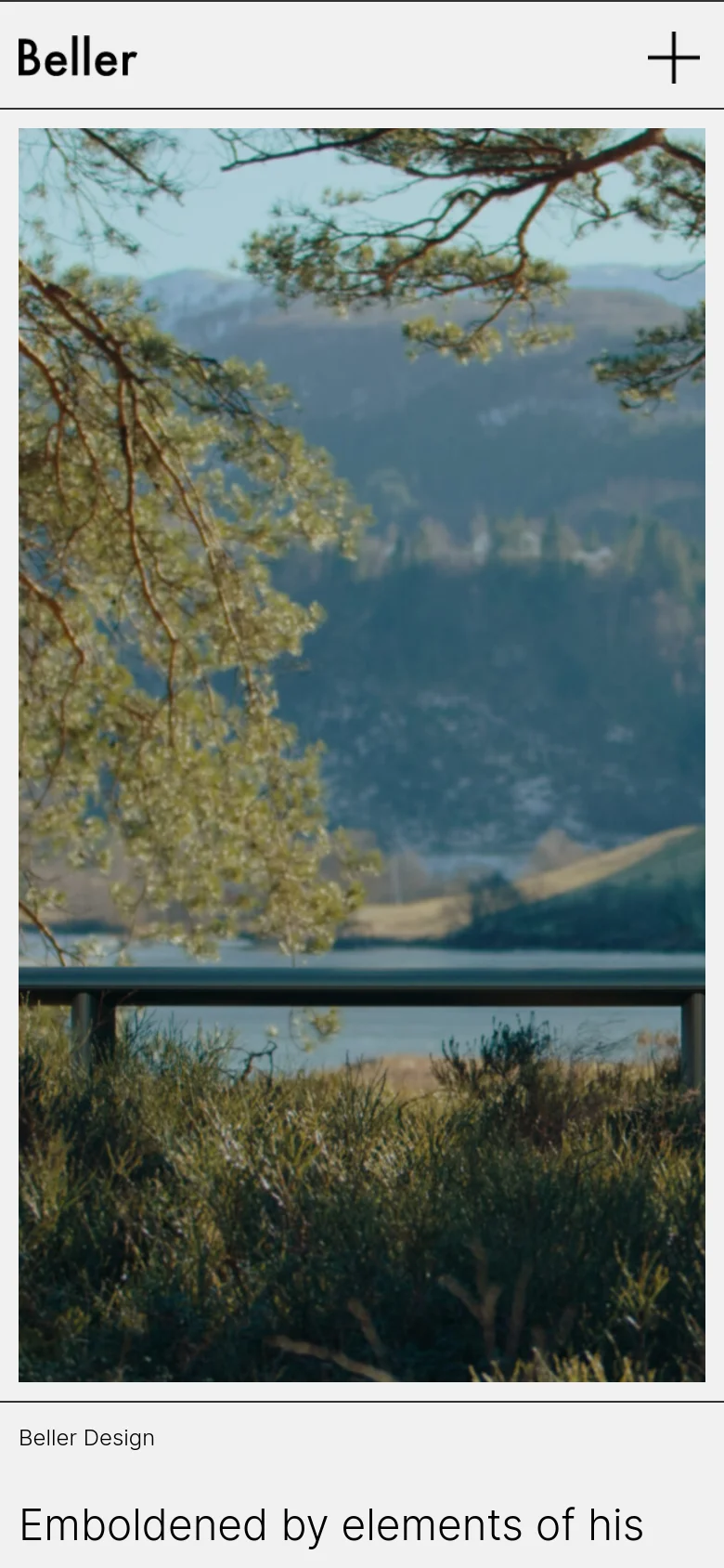 The mobile version presents a simplified header with the brand name 'Beller' and a large plus icon for navigation. The hero image is vertically oriented, focusing on the tall pine trees and the landscape view, followed by the text 'Beller Design' and a headline.
