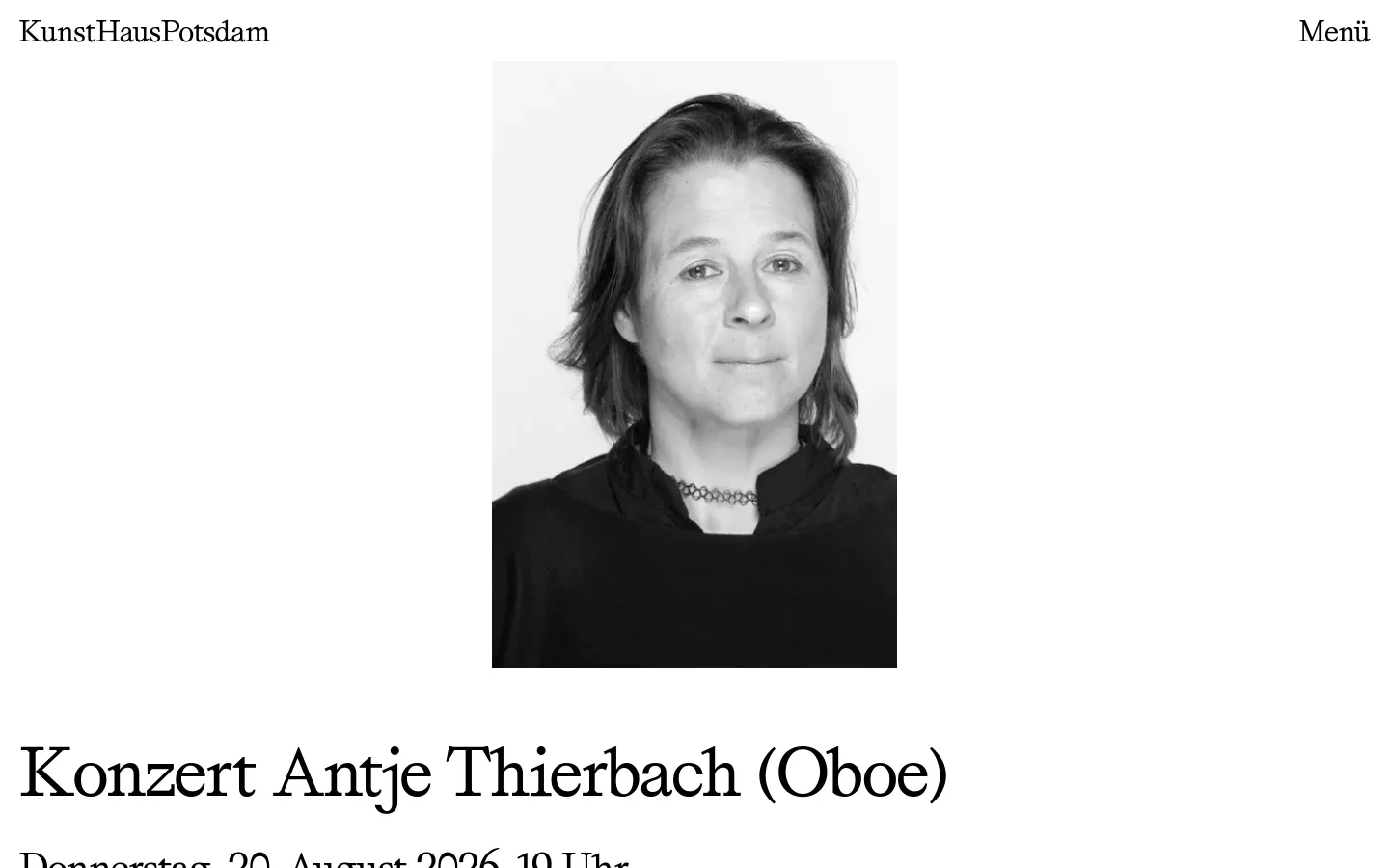 Desktop view of the event page for oboist Antje Thierbach. A large black and white portrait of the musician is centered below the KunstHausPotsdam header, followed by the headline 'Konzert Antje Thierbach (Oboe)' and event details. The layout is clean with a white background and black serif typography.