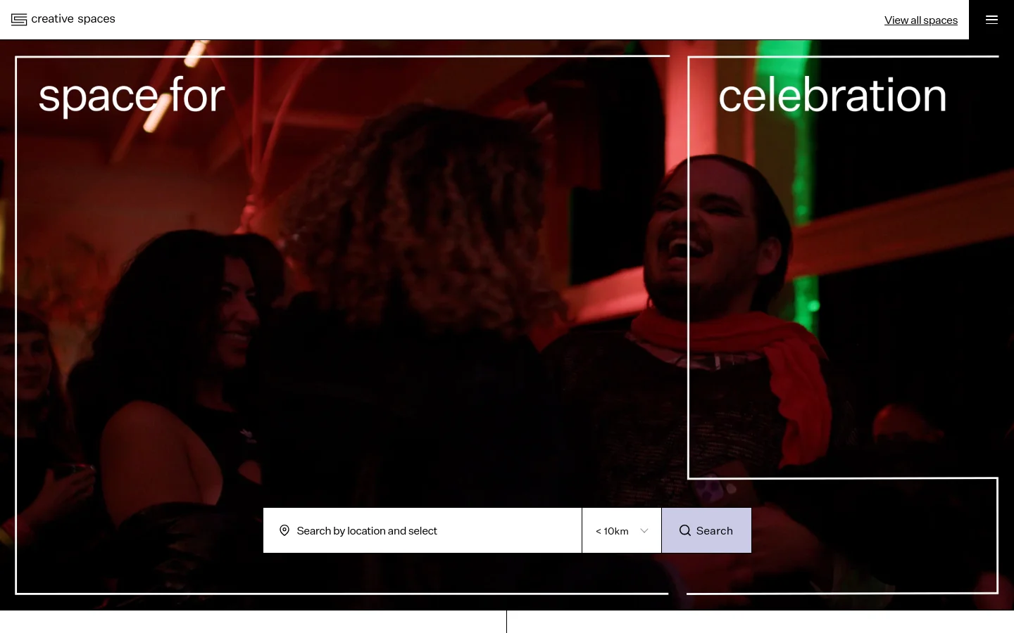 The desktop homepage features a large hero video background showing people celebrating in a dimly lit room with red lighting, overlaid with the text 'space for celebration'. A white search bar with a location input and a 'Search' button is centered at the bottom of the hero section, and a navigation bar at the top includes the 'creative spaces' logo and a 'View all spaces' link.