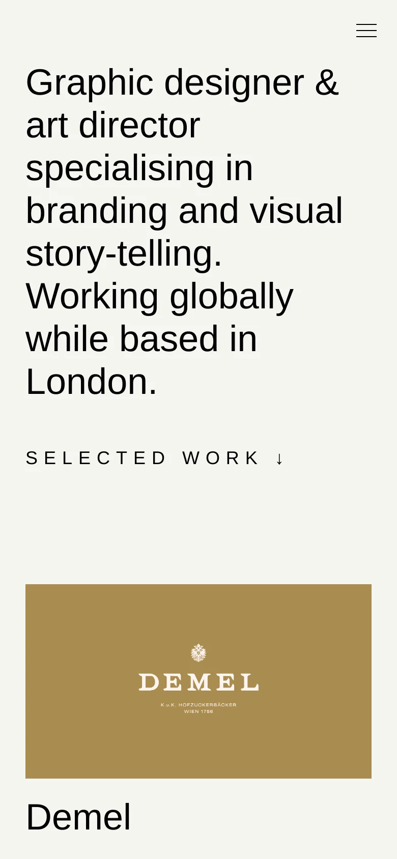 The mobile version presents a single-column layout with a large, centered headline on a light cream background. A hamburger menu icon is located in the top right, and the 'SELECTED WORK' section begins with a full-width project thumbnail for Demel.