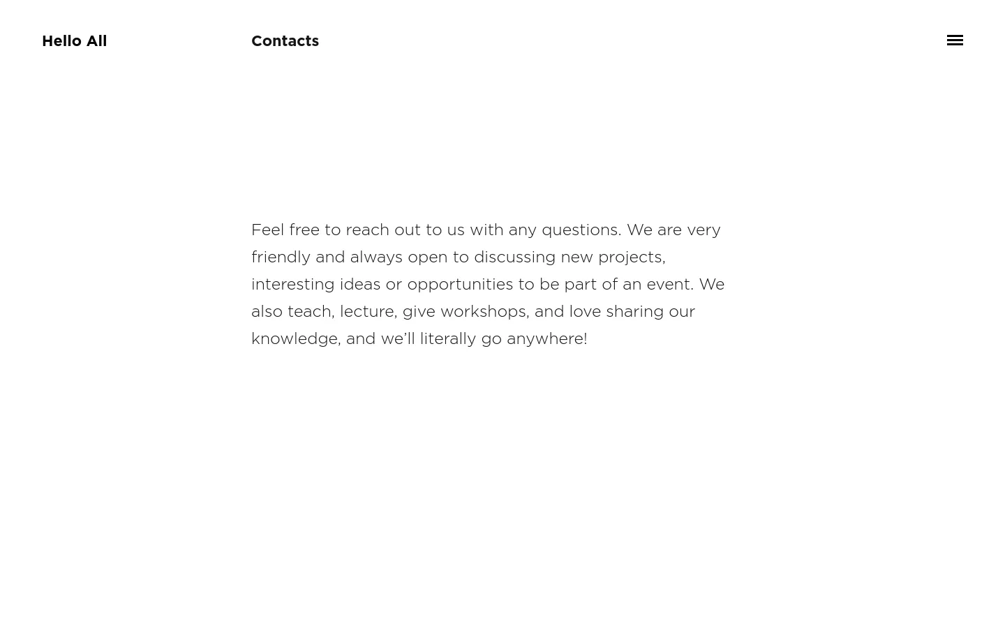 The desktop Contacts page features a minimalist white layout with black text. A header contains the brand name 'Hello All' on the left, the page title 'Contacts' in the center, and a hamburger menu icon on the right. The main body consists of a large block of centered text inviting users to reach out for projects or workshops.
