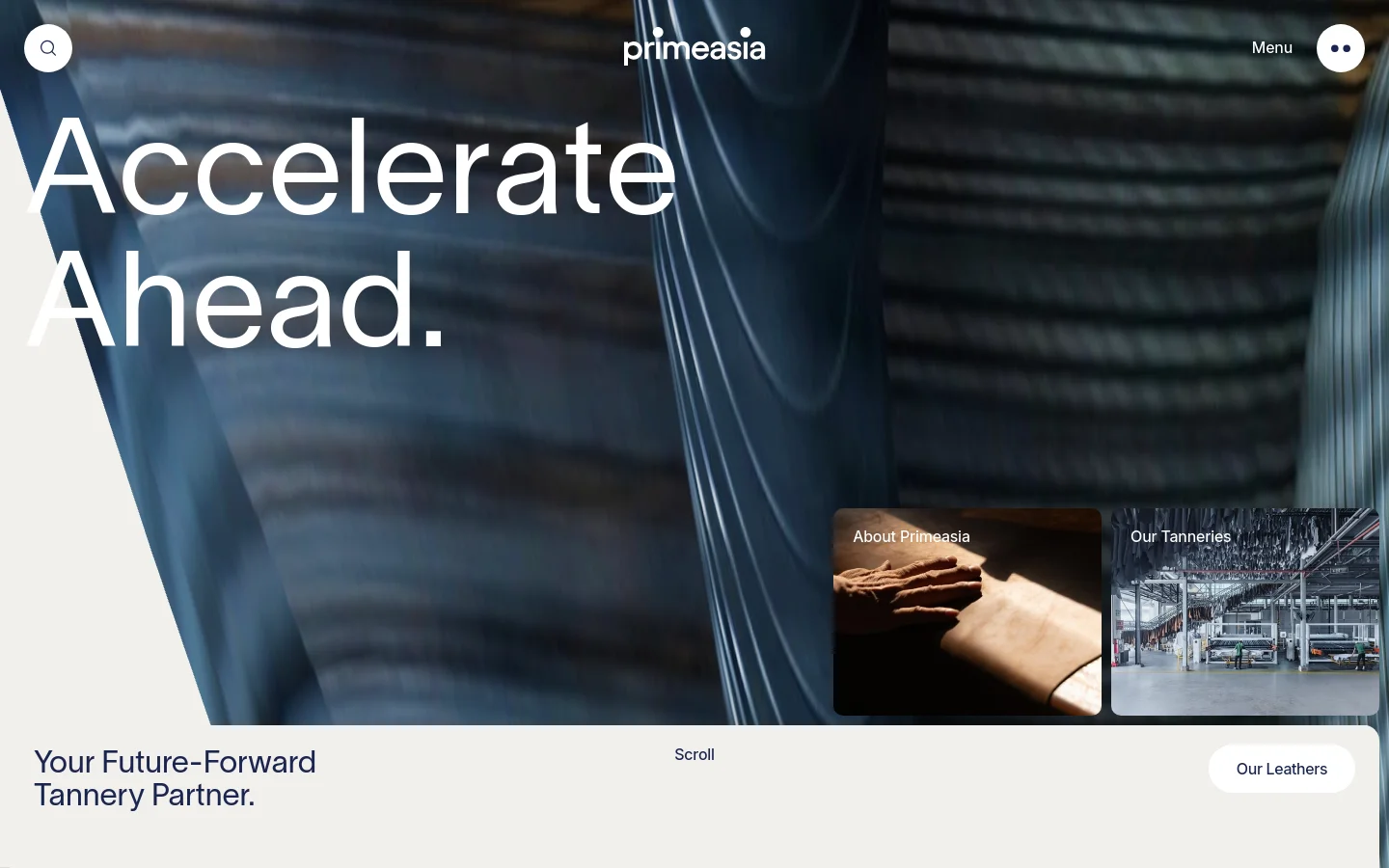 The desktop homepage features a large hero image of textured blue leather with the headline 'Accelerate Ahead.' in large white text. A bottom navigation bar contains the tagline 'Your Future-Forward Tannery Partner.', a 'Scroll' indicator, and an 'Our Leathers' button. Two smaller image tiles for 'About Primeasia' and 'Our Tanneries' are overlaid on the bottom right of the hero section.
