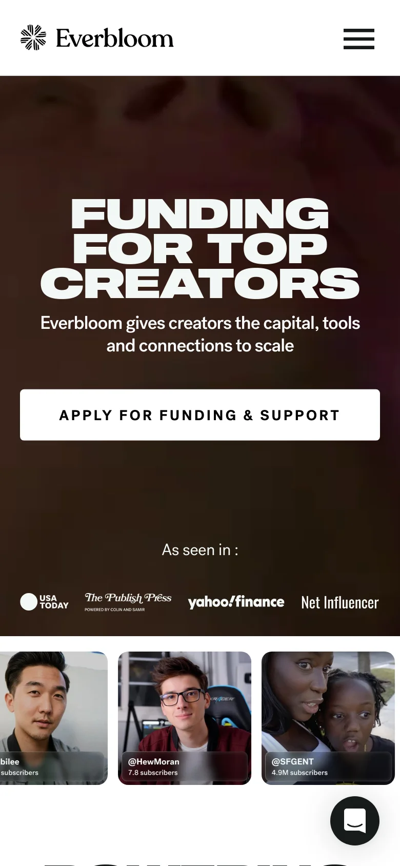 The mobile version presents a vertically stacked layout with the 'FUNDING FOR TOP CREATORS' headline and subheadline centered in the hero section. The 'APPLY FOR FUNDING & SUPPORT' button spans a larger width for easier tapping, and the top navigation is condensed into a hamburger menu icon next to the Everbloom logo. The media logos and creator testimonial cards are scaled to fit the narrower screen width.