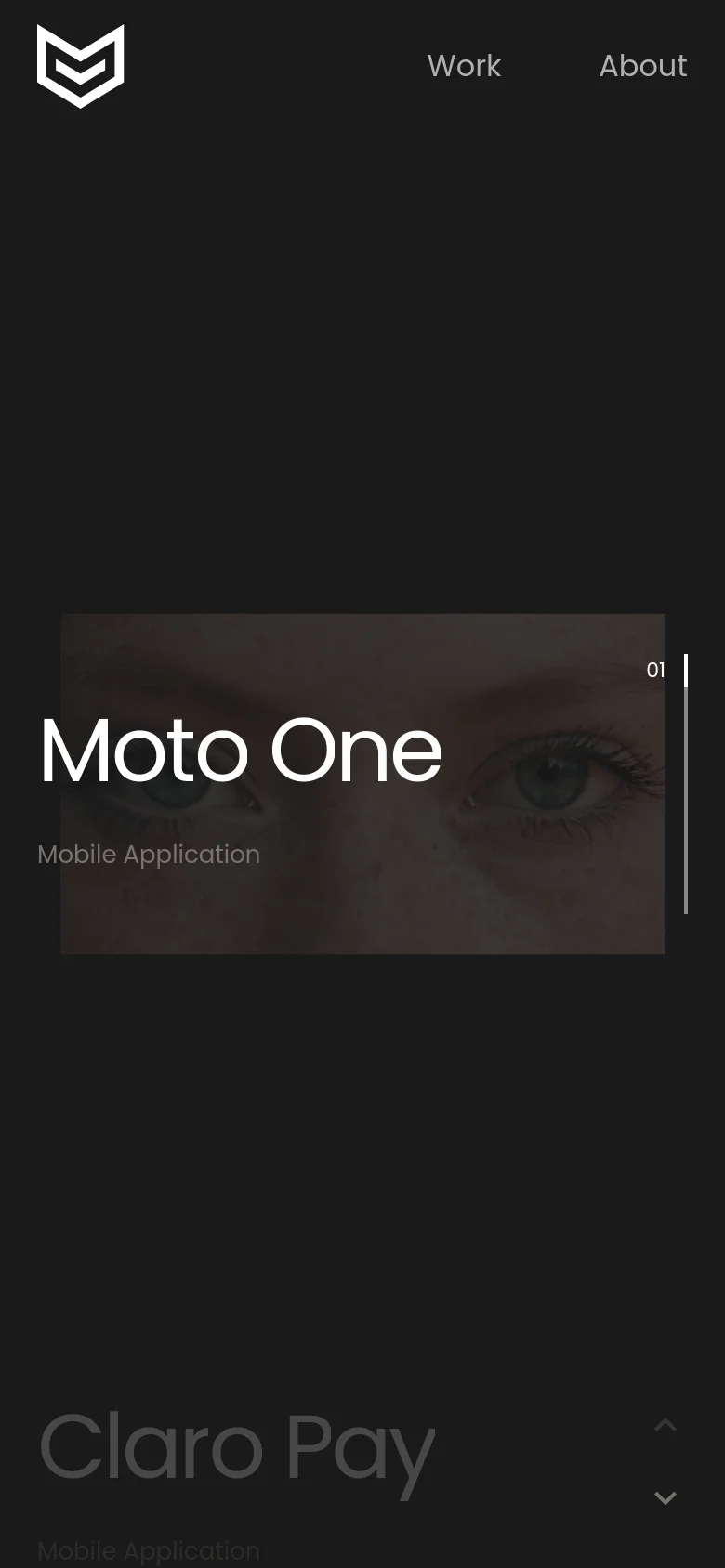 The mobile version maintains the dark theme but uses a simplified layout with the logo on the left and 'Work' and 'About' links on the right. The hero section shows the 'Moto One' headline and eye imagery scaled to fit the narrow screen, with a vertical progress indicator on the right.