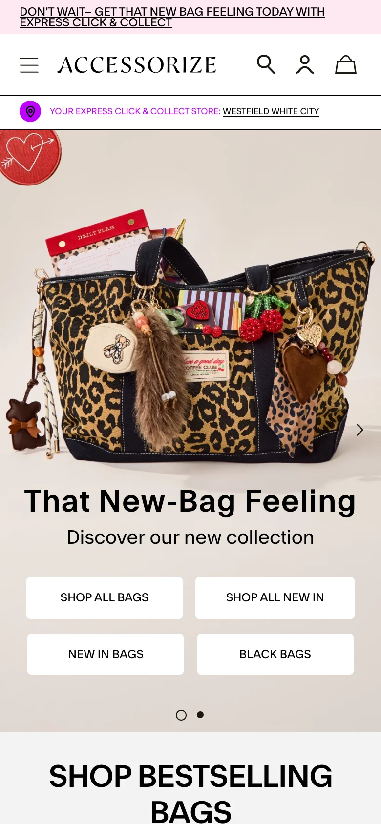 The mobile version displays a condensed header with a hamburger menu, the Accessorize logo, a search icon, a user icon, and a shopping bag icon. A large hero image features a leopard print bag filled with accessories with the headline 'That New-Bag Feeling' and four stacked white call-to-action buttons. The layout is vertically oriented, transitioning from the hero section directly into the 'SHOP BESTSELLING BAGS' product grid.