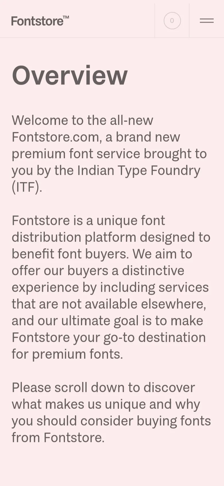 The mobile version simplifies the layout, replacing the full desktop navigation bar with a condensed header containing the Fontstore logo, a circular icon, and a hamburger menu icon. The content remains centered and vertically stacked, maintaining the large 'Overview' headline and introductory text on a light cream background.