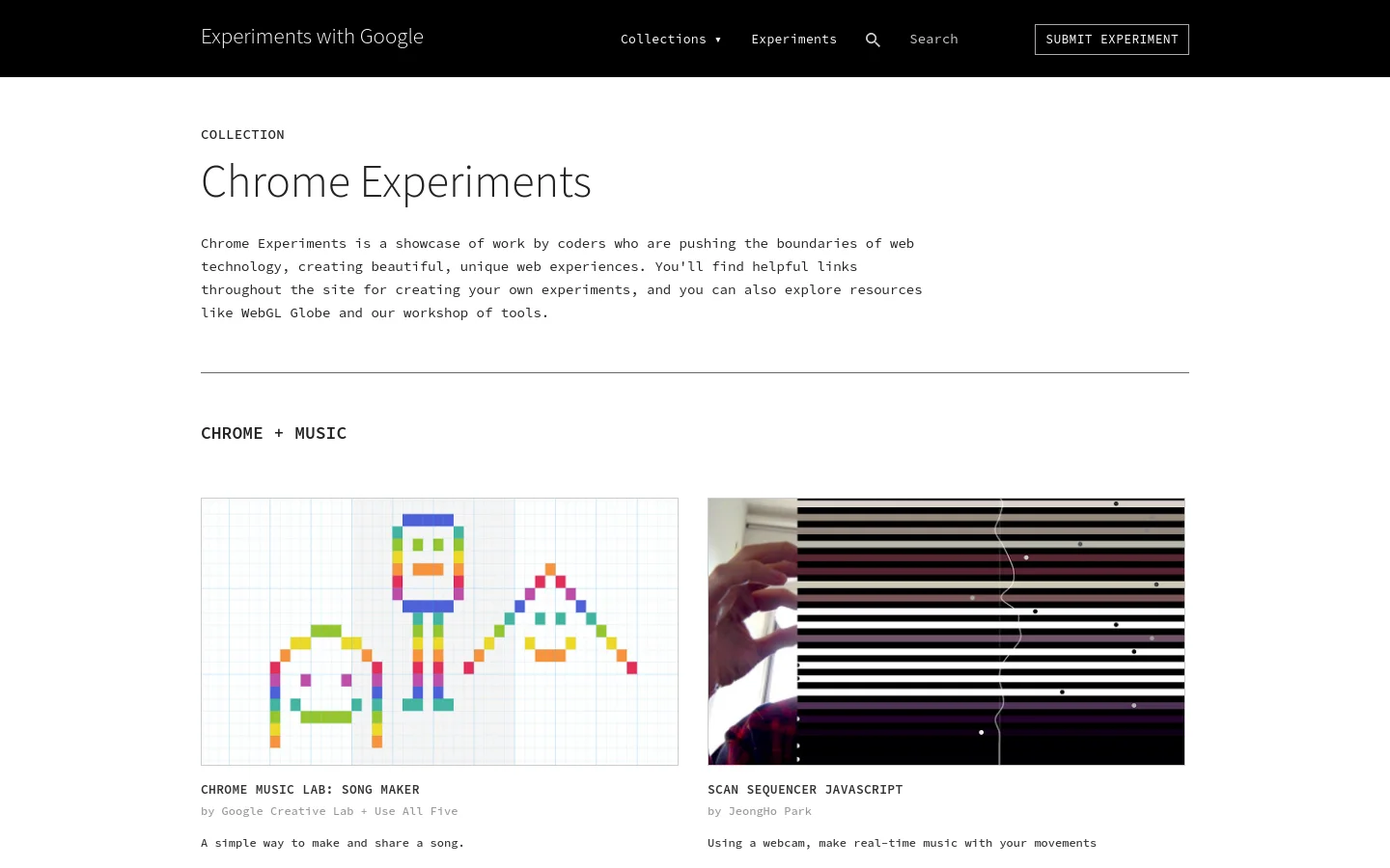 The desktop homepage for Chrome Experiments features a clean, minimalist white layout with black text. A large headline reads 'Chrome Experiments' above a descriptive paragraph, followed by a 'CHROME + MUSIC' section showcasing two project cards with colorful pixel art and abstract striped imagery. The top navigation bar includes links for Collections, Experiments, a Search icon, and a 'SUBMIT EXPERIMENT' button.