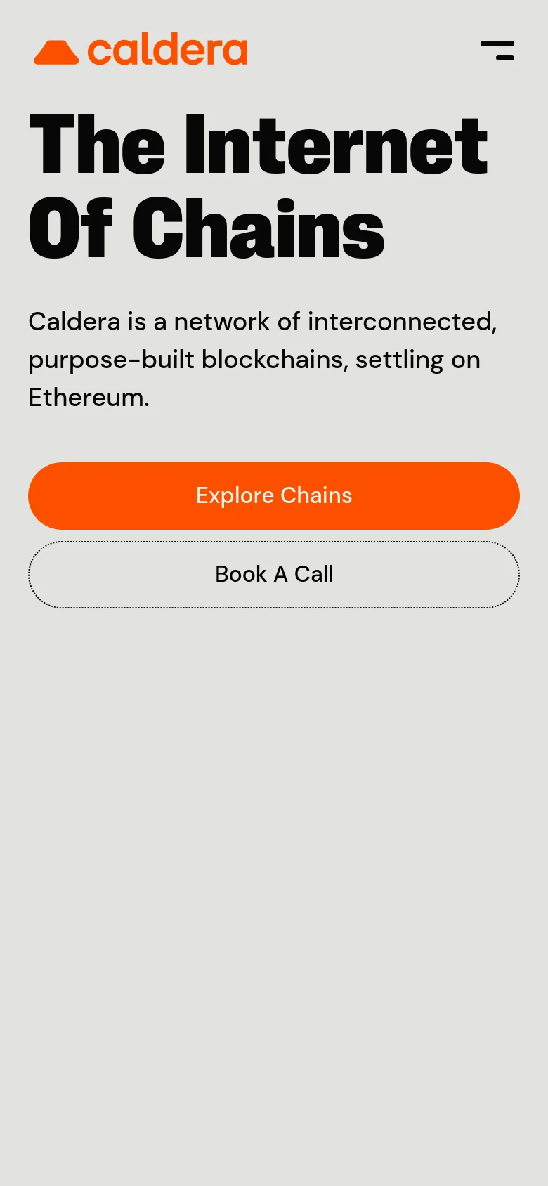 The mobile version presents a simplified vertical layout with the Caldera logo and a hamburger menu icon at the top. The hero section features the large bold headline 'The Internet Of Chains' followed by the description and two full-width stacked buttons: an orange 'Explore Chains' button and a light gray 'Book A Call' button.