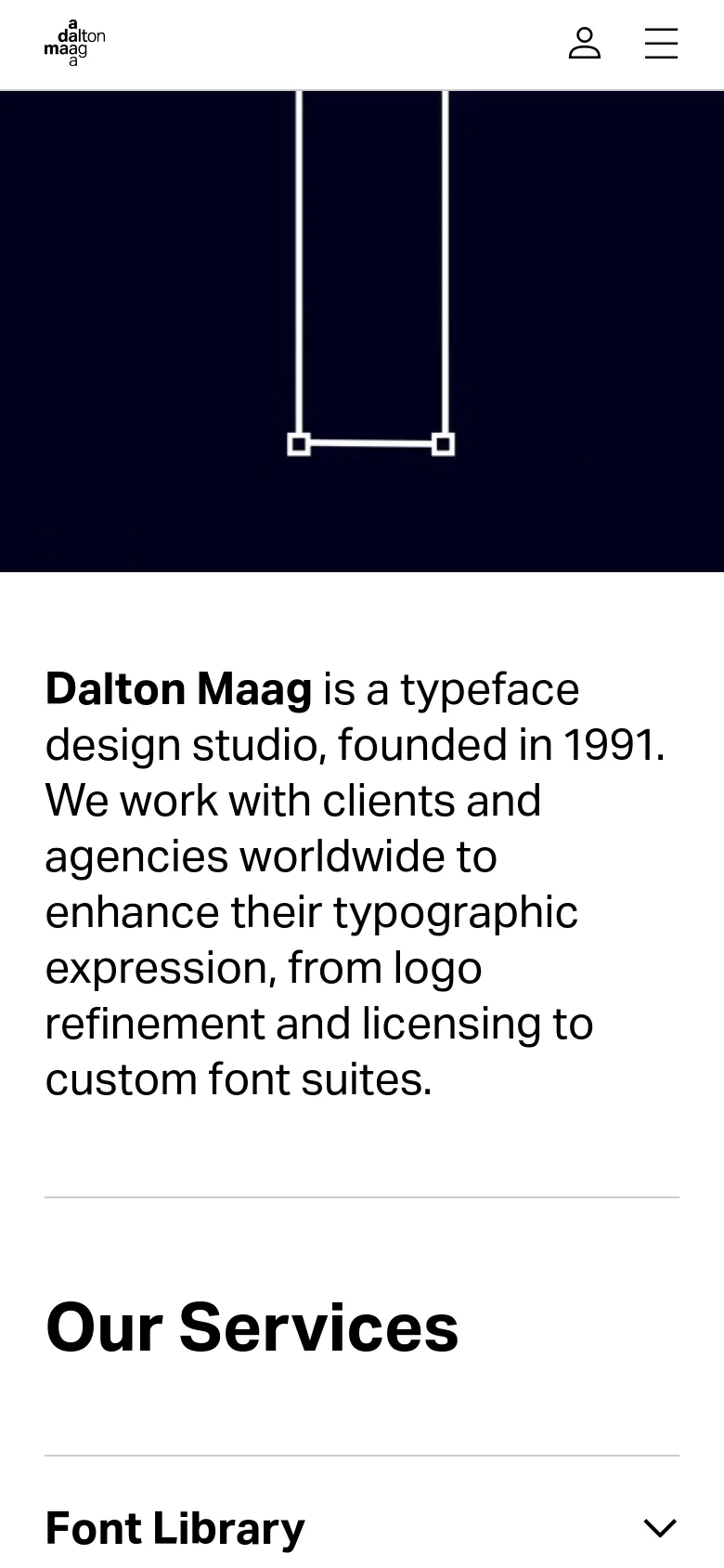 The mobile version presents a vertically stacked layout, starting with the Dalton Maag logo, user icon, and hamburger menu at the top. The hero image of the magazine is scaled down, followed by the introductory text and the 'Our Services' section, where service categories like 'Font Library' appear as full-width expandable accordion menus.