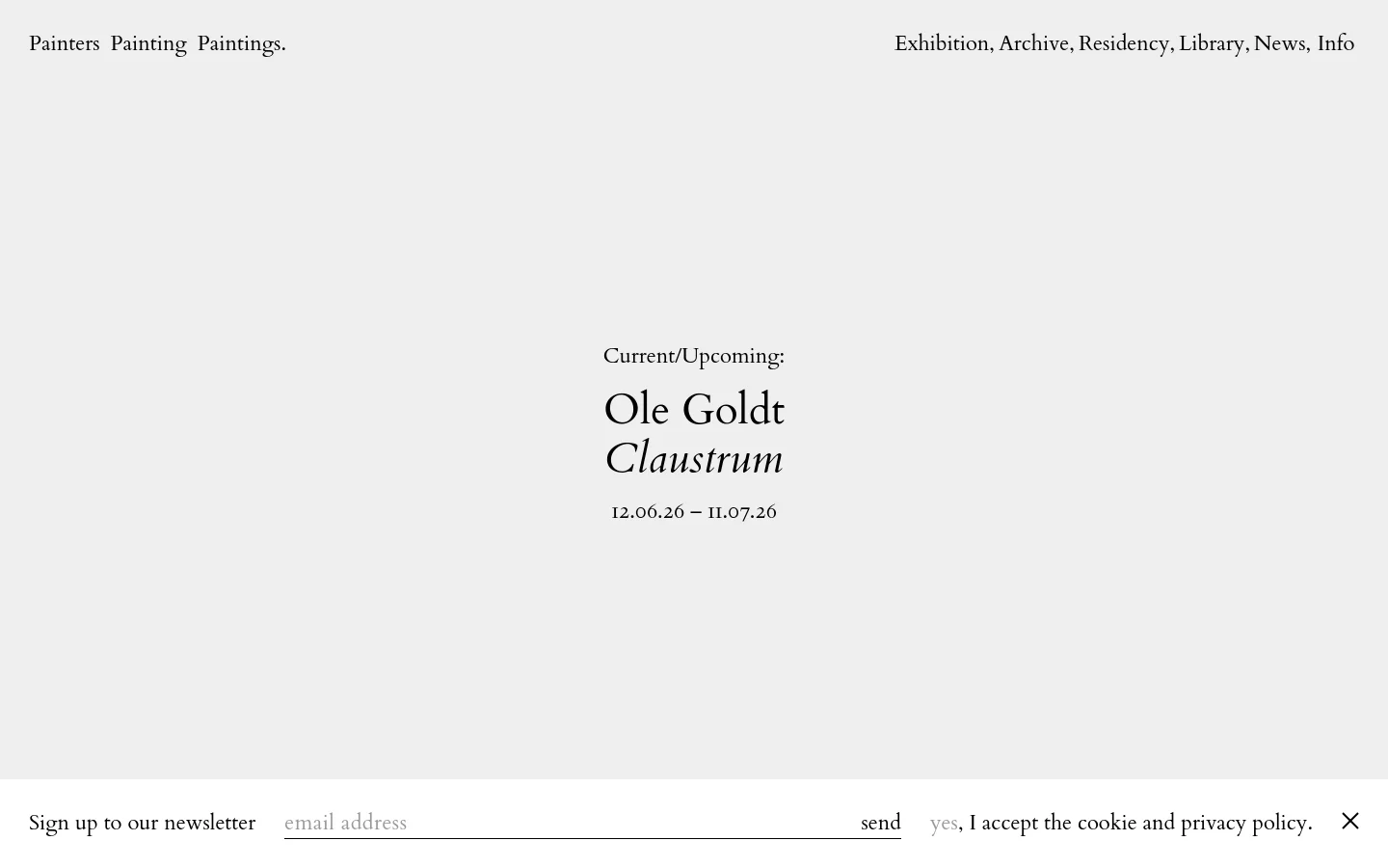 The desktop homepage features a minimalist design with a light gray background and black serif typography. The top navigation includes the site title on the left and links for Exhibition, Archive, Residency, Library, News, and Info on the right. The center displays the current exhibition headline 'Ole Goldt Claustrum' with dates, and a newsletter signup bar is located at the bottom.