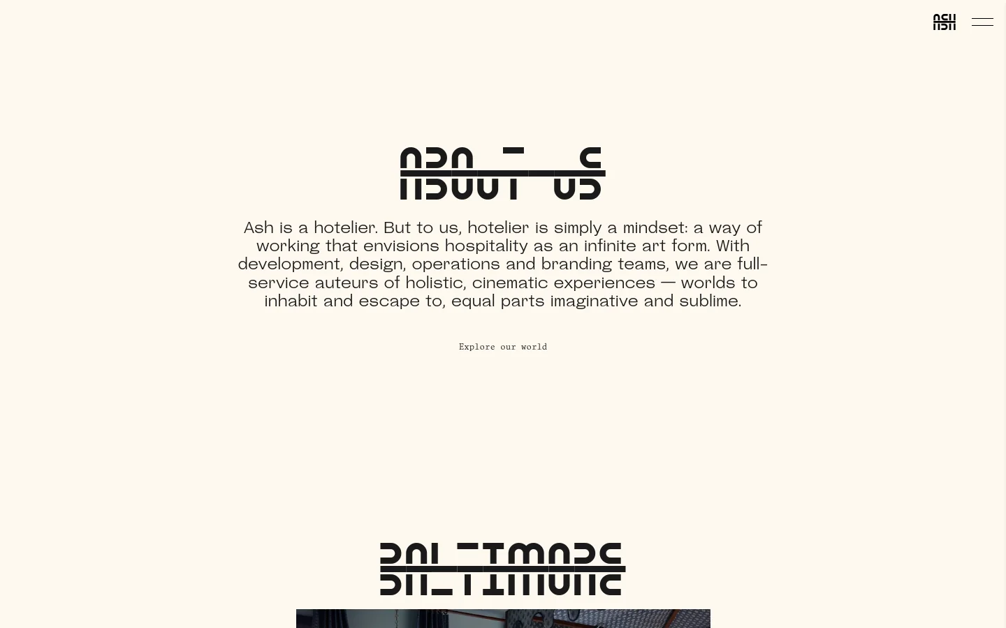 The desktop About page features a minimalist, high-contrast design with a cream background and black typography. A large, stylized heading is partially visible at the top, followed by a centered paragraph of text and a text-based call to action link that reads 'Explore our world'.