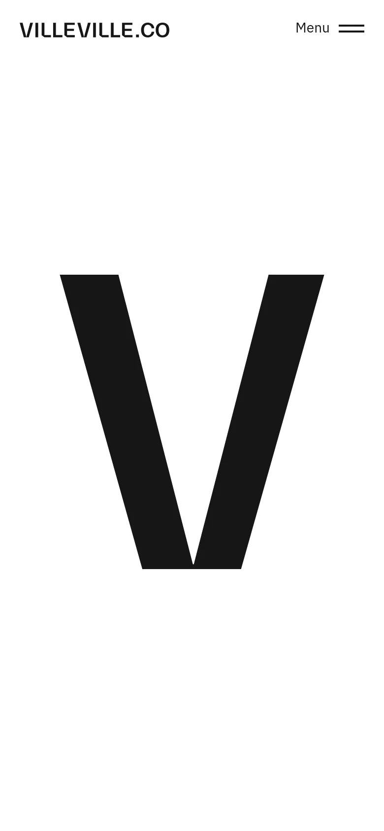 The mobile version features a simplified layout with the 'VILLEVILLE.CO' logo and a 'Menu' icon at the top. A massive black 'V' dominates the center of the screen against a clean white background, emphasizing a minimalist aesthetic.