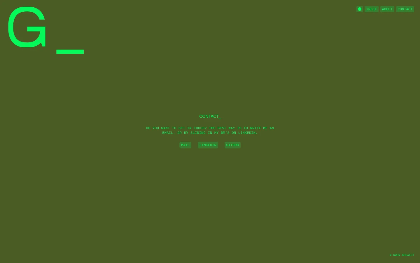 The contact page features a minimalist olive green background with bright green text and accents. A large stylized 'G_' logo sits in the top left, while navigation buttons for Index, About, and Contact are in the top right. The center contains the headline 'CONTACT_' followed by a short message and three call-to-action buttons: MAIL, LINKEDIN, and GITHUB.