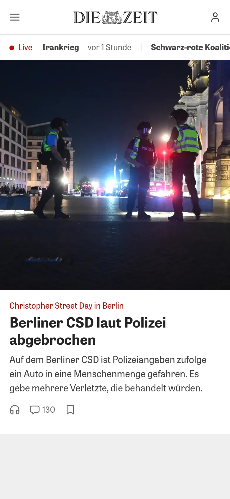 The mobile version presents a vertically stacked layout optimized for small screens, with the DIE ZEIT logo and a hamburger menu at the top. The primary news story dominates the view with a large hero image of police officers at night, a prominent headline, and a short text summary. Navigation is simplified into a horizontal scrolling bar of trending topics like 'Live' and 'Irankrieg'.