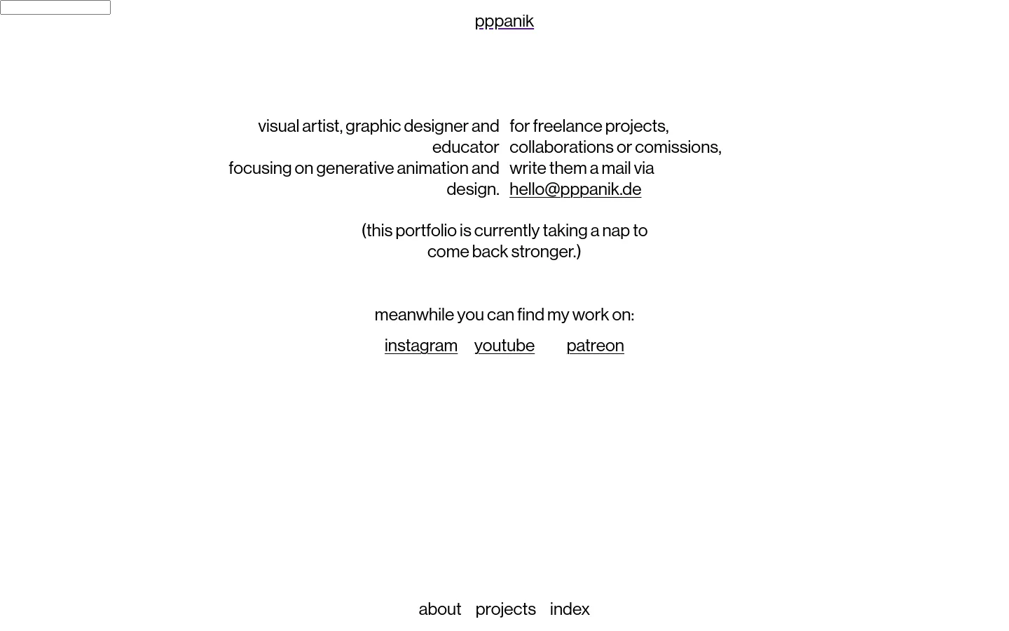The desktop homepage features a minimalist white background with black text centered on the page. The layout includes a top navigation menu with links to about, projects, and index, followed by a large headline describing the creator as a visual artist and graphic designer. Contact information and social media links for Instagram, YouTube, and Patreon are listed below a note stating the portfolio is temporarily inactive.