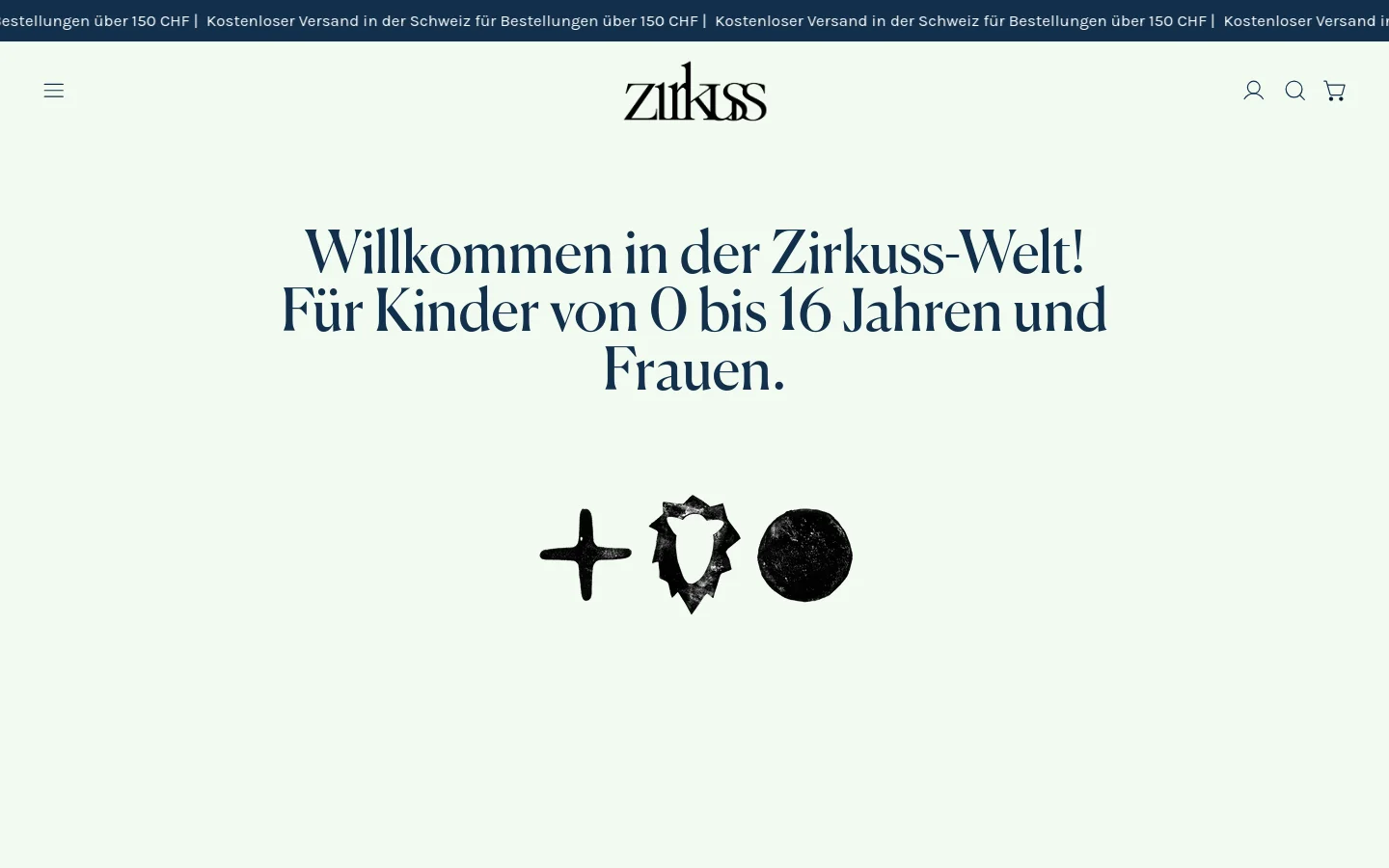 The desktop homepage features a minimalist design with a light cream background and large, dark serif typography. The header includes a hamburger menu, the Zirkuss logo, a user icon, a search icon, and a shopping cart. Below the header, a large welcome headline is centered above three black graphic symbols: a plus sign, a jagged shield, and a textured circle.