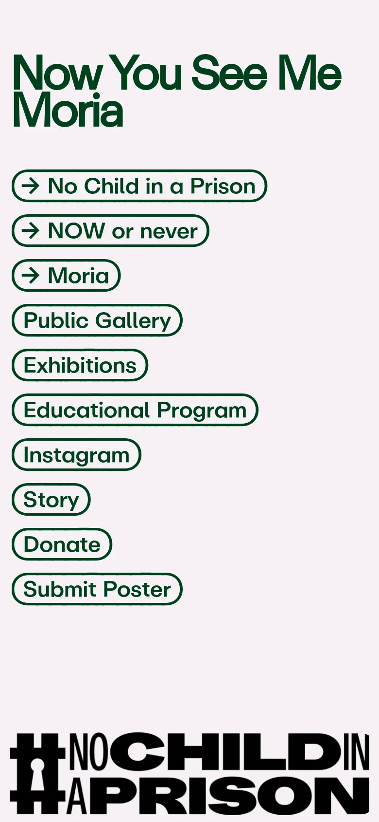 The mobile version presents a single-column layout with a large, bold green title 'Now You See Me Moria' at the top. Below the title, the navigation buttons are stacked vertically in a single column, followed by the large '#NOCHILDINAPRISON' graphic. The text content is moved below the navigation elements to fit the narrow screen width.