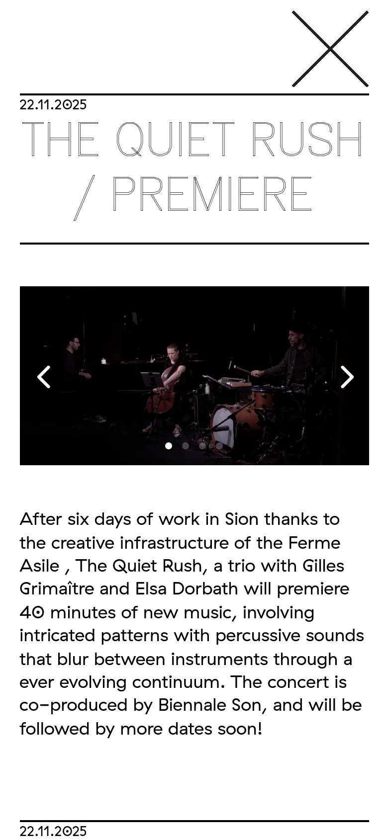 The mobile version presents a single-column vertical layout with the navigation menu hidden behind a large 'X' close icon at the top right. The content focuses on the 'THE QUIET RUSH / PREMIERE' news item, featuring the large outlined headline above a dark, full-width image carousel with navigation arrows and pagination dots. The text description follows below the image, maintaining the clean, high-contrast black-on-white aesthetic.