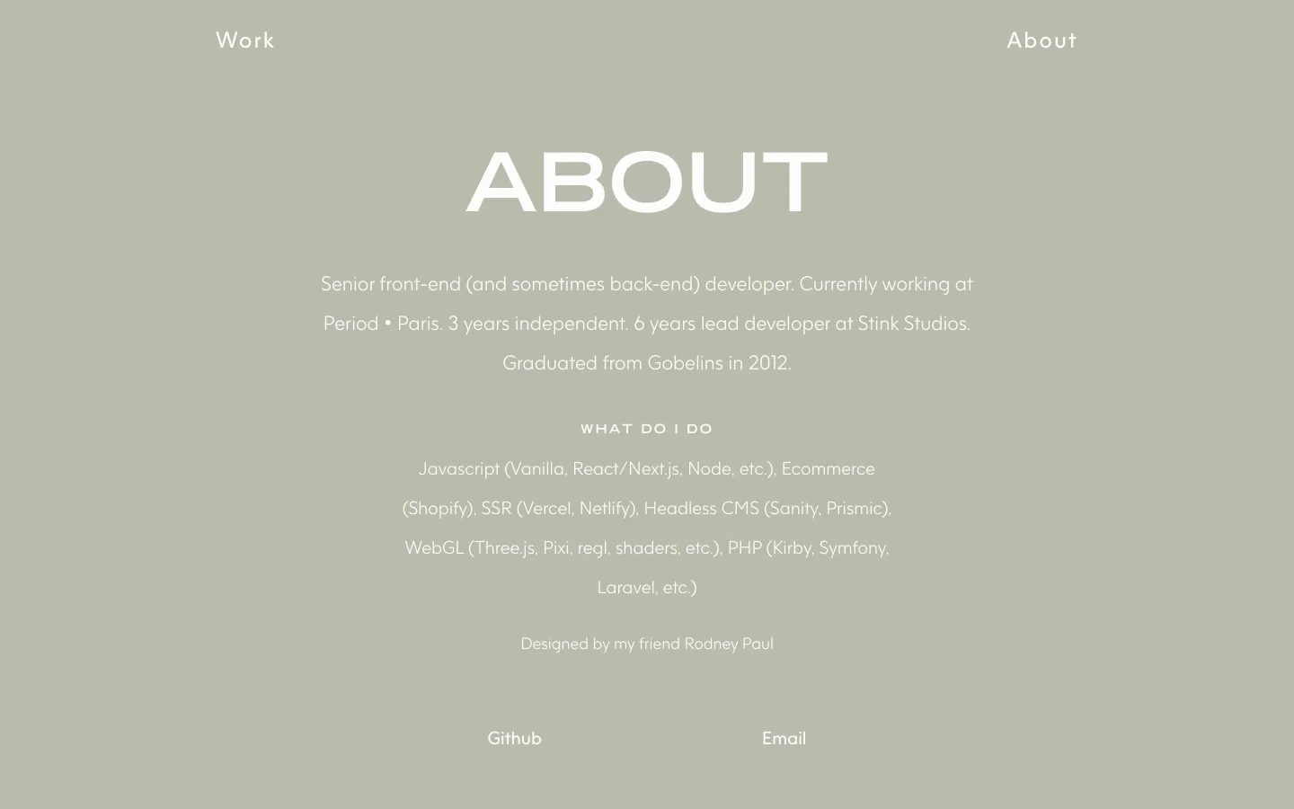The desktop About page features a minimalist design with a sage green background and white sans-serif typography. A large 'ABOUT' headline is centered above a biographical paragraph, followed by a 'WHAT DO I DO' section listing technical skills, and footer links for Github and Email.