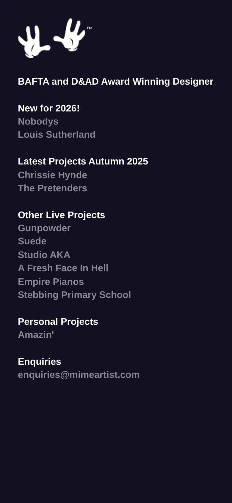 The mobile version maintains the dark navy background and white text but shifts to a centered, single-column layout. The hand logo is prominently centered at the top, followed by the headline 'BAFTA and D&AD Award Winning Designer' and a vertically stacked list of project links and contact information.