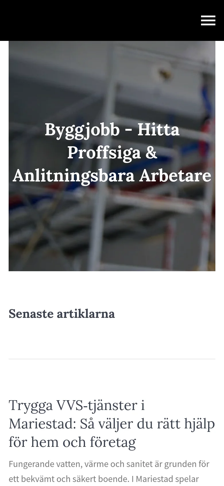 The mobile version presents a simplified vertical layout, starting with a hamburger menu icon at the top right. The hero image with the large headline 'Byggjobb - Hitta Proffsiga & Anlitningsbara Arbetare' spans the full width of the screen, followed by the 'Senaste artiklarna' section which lists articles in a single-column format for easier scrolling.