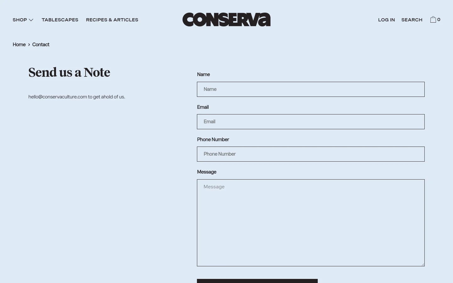 The desktop Contact page features a light blue background with a minimalist layout. A large heading reads 'Send us a Note' above an email address, followed by a vertical contact form with text input fields for Name, Email, Phone Number, and a large text area for Message. The top navigation includes the Conserva logo, Shop, Tablescapes, Recipes & Articles, Log In, Search, and a shopping bag icon.