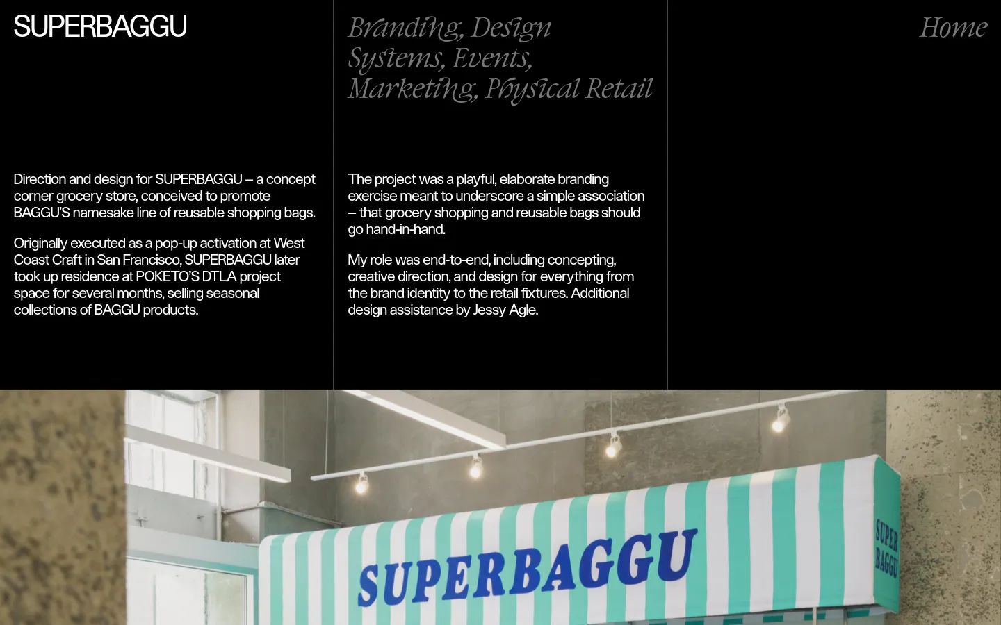 A minimalist desktop webpage with a black background and white serif and sans-serif text. The layout is split into three columns: a small left column with navigation, a wide center column containing project descriptions, and a right column with a 'Home' link. Below the text, a large hero image shows a teal and white striped awning with the word 'SUPERBAGGU' in blue.