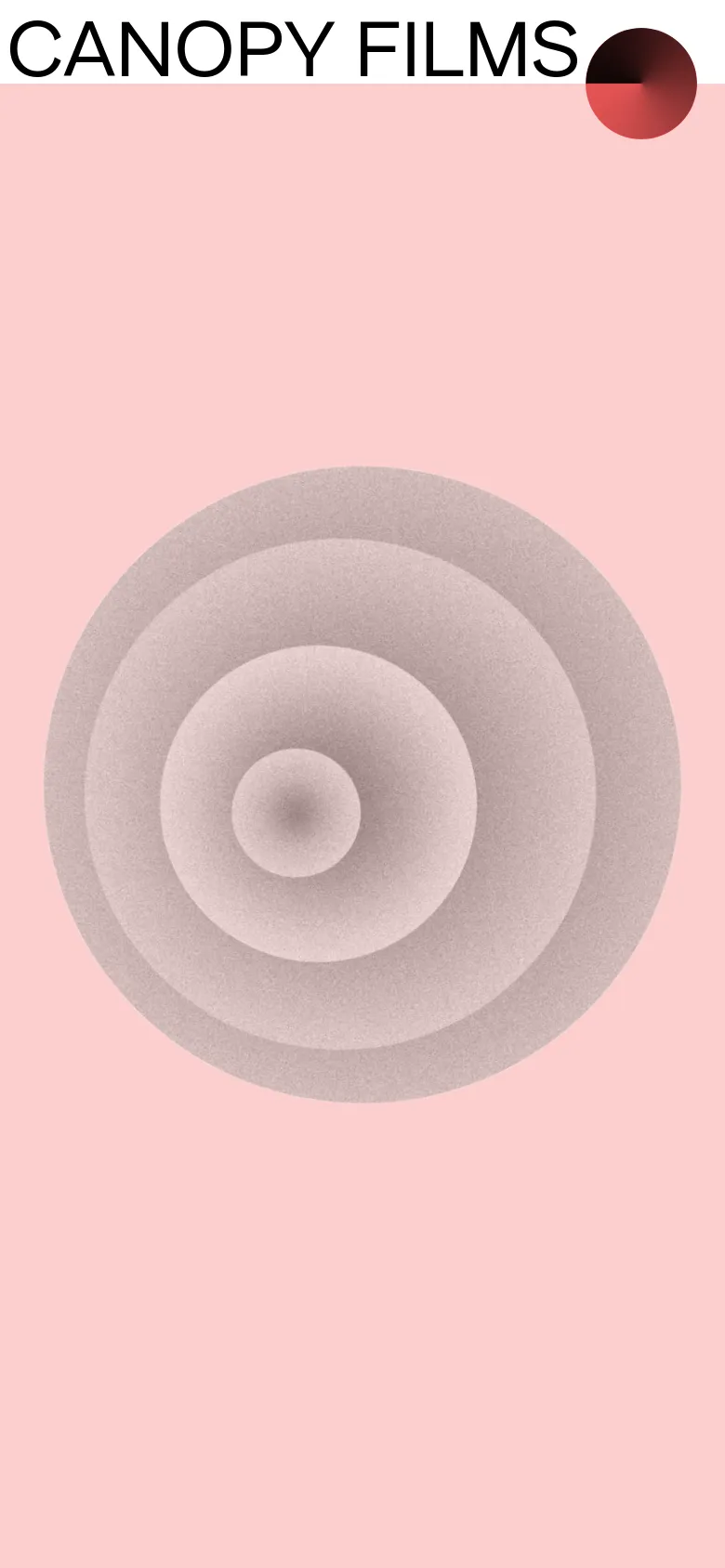 The mobile version maintains the pink color scheme and central grainy concentric circle graphic but rearranges the layout. The 'Canopy Films' logo and a small circular icon are moved to the top of the screen, creating a vertically stacked appearance compared to the desktop version.