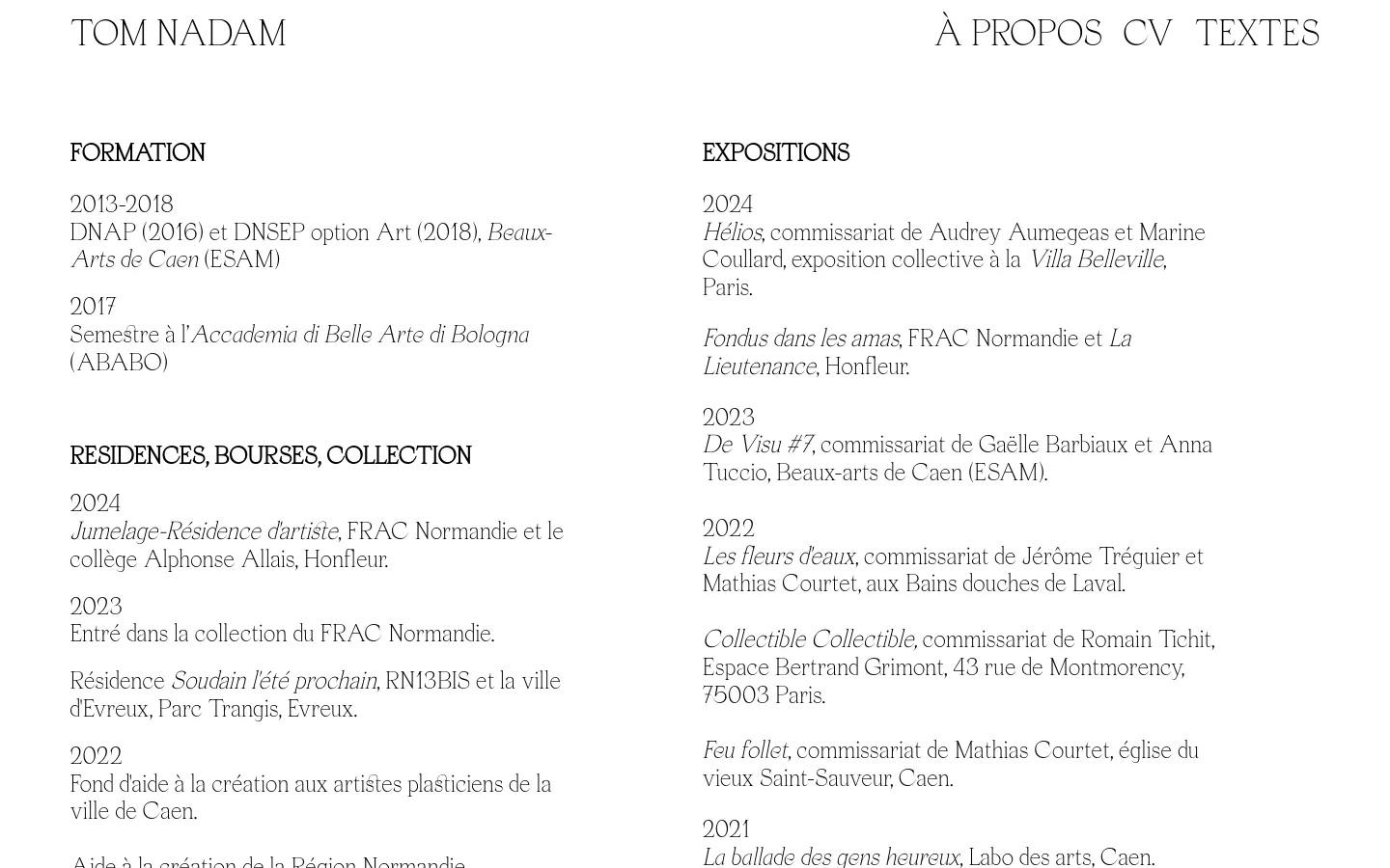 The desktop version of Tom Nadam's CV page features a minimalist, white background with black serif typography. The layout is organized into two clean columns under a header containing the artist's name and navigation links: À PROPOS, CV, and TEXTES. Content is divided into sections for Formation, Residences, Bourses, Collection, and Expositions.