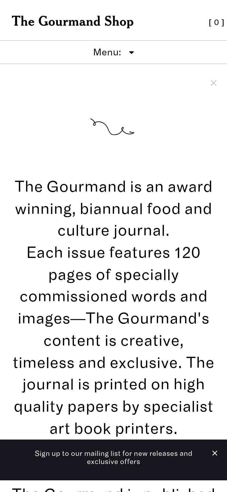The mobile version maintains the minimalist white and black aesthetic but uses a simplified layout. The text is centered and scaled for smaller screens, and the top navigation is replaced by a 'Menu:' dropdown. A close icon (X) is visible in the top right corner, and a dark footer bar at the bottom invites users to sign up for the mailing list.