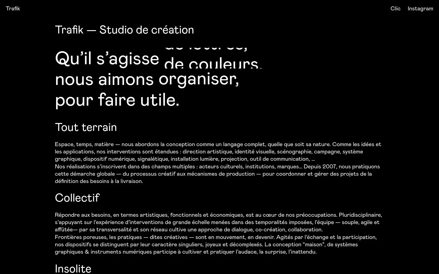 The desktop homepage features a minimalist black background with white typography. Large, bold headings introduce the studio's philosophy, followed by detailed text sections titled 'Tout terrain', 'Collectif', and 'Insolite'. A navigation bar at the top includes the brand name 'Trafik' on the left and links for 'Clic' and 'Instagram' on the right.