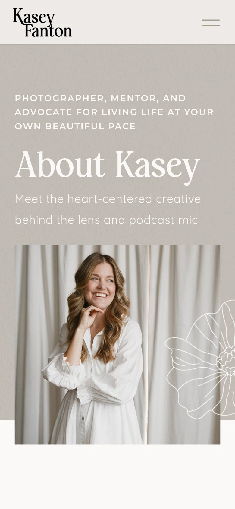 The mobile version simplifies the layout into a vertical stack. The hero section places the large 'About Kasey' headline and subtext at the top, followed by the portrait of the woman and the line-art flower illustration below. The desktop navigation menu is replaced by a two-line hamburger menu icon in the top right corner.