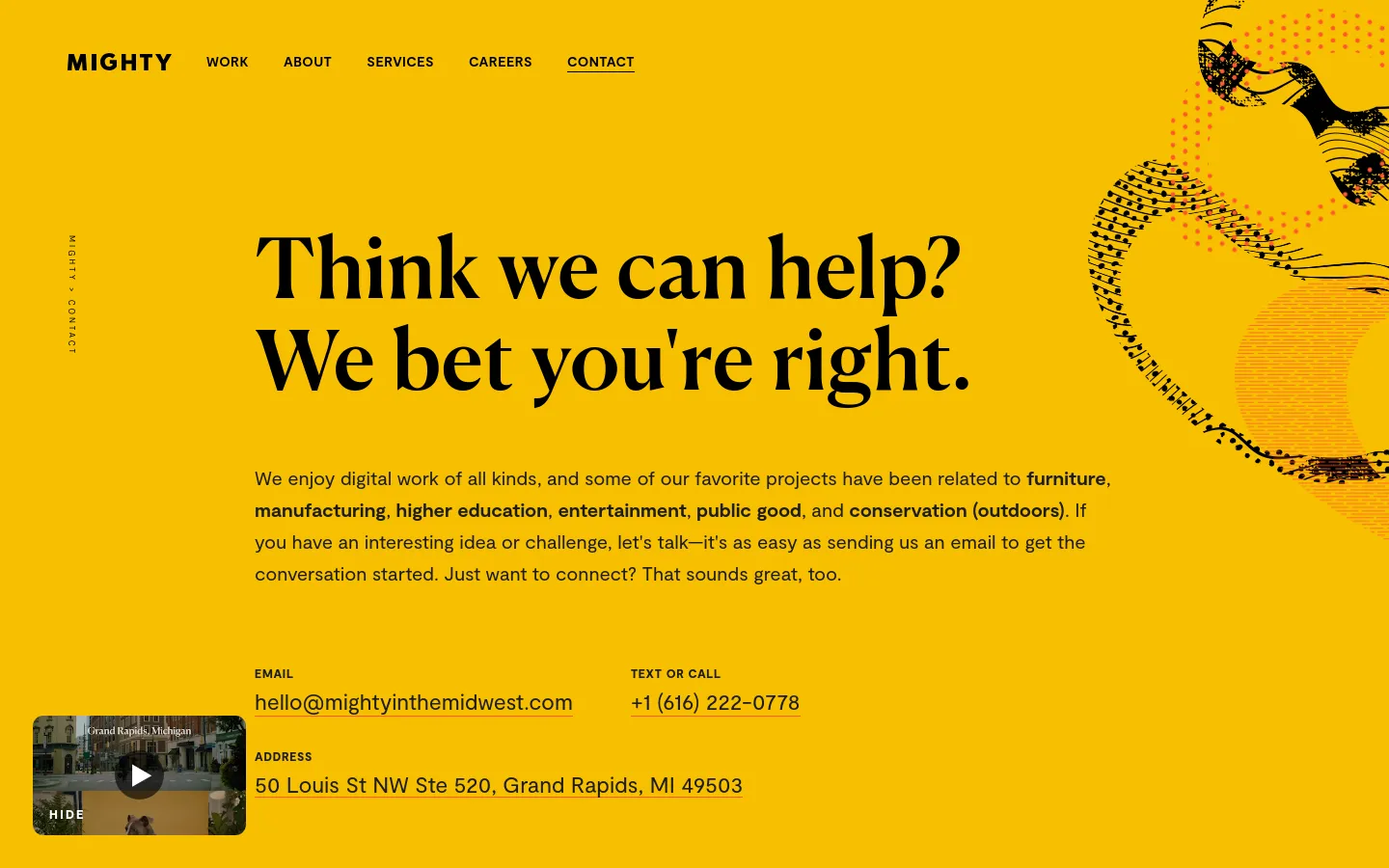The desktop contact page features a vibrant yellow background with large, bold black typography reading 'Think we can help? We bet you're right.' A navigation menu is at the top, and contact details including email, phone, and address are displayed below a paragraph of text. A small video thumbnail with a play button is positioned in the bottom left corner.