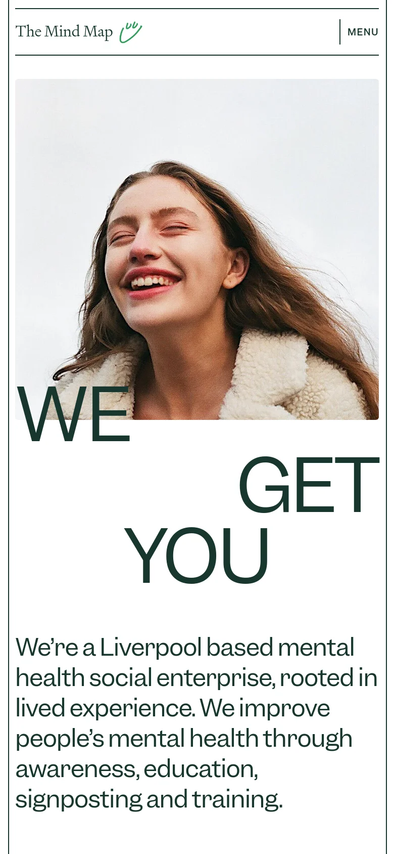 The mobile version presents a vertically stacked layout of the desktop design, starting with the 'WE GET YOU' headline in large dark green text. Below the headline, a large photo of a smiling woman is shown, followed by a descriptive paragraph about the mental health social enterprise. The top navigation remains a slim bar with the logo and a 'MENU' button.