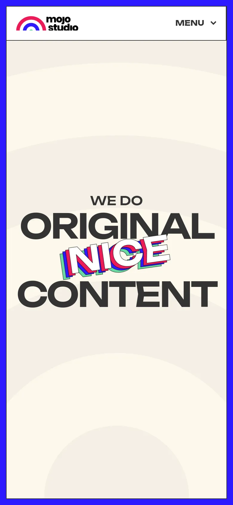 The mobile version presents a simplified layout with a white header containing the Mojo Studio logo and a 'MENU' dropdown. The central hero section features the same large, bold 'WE DO ORIGINAL NICE CONTENT' text on a cream background, but the text is stacked vertically to fit the narrow screen.