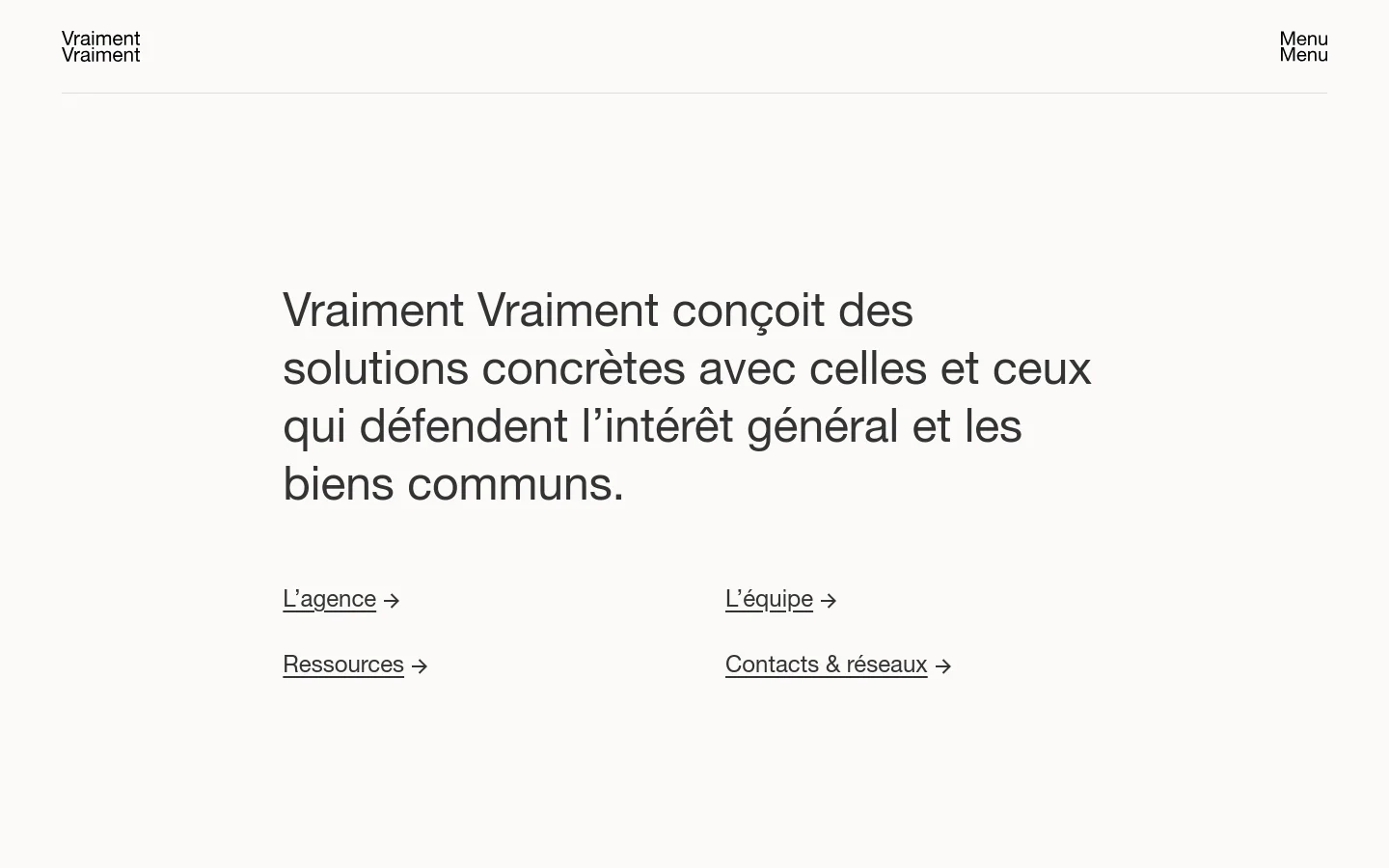 The desktop homepage features a minimalist white background with black text. A large headline centered in the middle of the page states the agency's mission, followed by four text links with arrows: L'agence, L'équipe, Ressources, and Contacts & réseaux. The logo is in the top left and a 'Menu' button is in the top right.