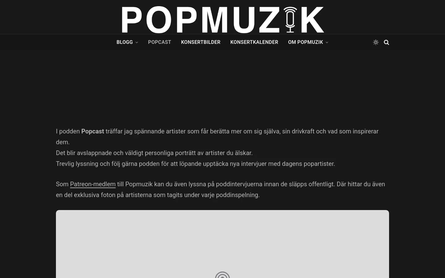 The desktop website features a dark theme with a large white 'POPMUZIK' logo and navigation menu including Blog, Popcast, and Concert Images. Below the header, a large 'POPCAST' title is displayed in a subtle dark grey, followed by an introductory text about the podcast and a link to Patreon. The layout is spacious with centered text and a minimalist aesthetic.