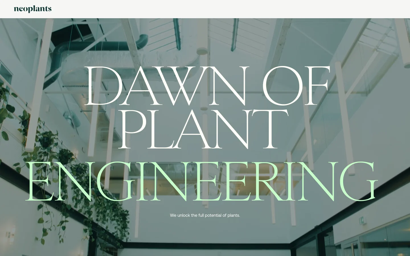 The desktop homepage features a large hero image of a modern, bright indoor space with glass ceilings and hanging plants. Large white and light green serif text reads 'DAWN OF PLANT ENGINEERING' centered over the image, with the subtext 'We unlock the full potential of plants' below. The Neoplants logo is positioned in the top left corner on a white navigation bar.